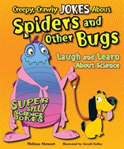 Creepy, Crawly Jokes About Spiders and Other Bugs : Laugh and Learn About Science cover image cdn