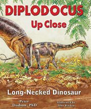 Diplodocus up close : long-necked dinosaur cover image cdn