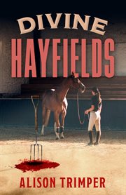 Divine hayfields : A Tangled Web of Family Secrets cover image cdn