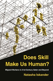 Does skill make us human? : migrant workers in 21st-century Qatar and beyond cover image cdn