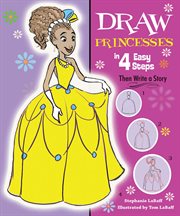 Draw princesses in 4 easy steps : then write a story cover image cdn