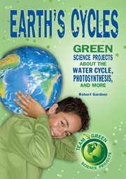 Earth's cycles : Great Science Projects About the Water Cycle, Photosynthesis, and More cover image cdn