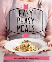 Easy Peasy Meals : Easy meals for every day cover image cdn
