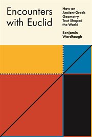 Encounters with Euclid : how an ancient Greek geometry text shaped the world cover image cdn