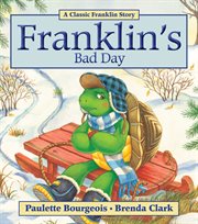 Franklin's bad day : Franklin Classic Storybooks cover image cdn