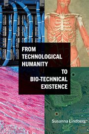 FROM TECHNOLOGICAL HUMANITY TO BIO-TECHNICAL EXISTENCE cover image cdn