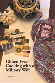 Gluten-free cooking with a military wife : Free Cooking With a Military Wife cover image cdn