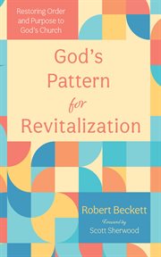 God's pattern for revitalization : Restoring Order and Purpose to God's Church cover image cdn