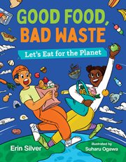 Good food, bad waste : let's eat for the planet cover image cdn