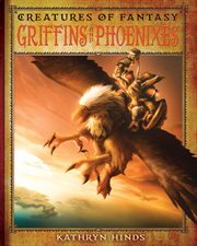Griffins and phoenixes : Creatures of Fantasy cover image cdn
