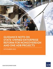 Guidance note on state-owned enterprise reform for nonsovereign and one adb projects : Owned Enterprise Reform for Nonsovereign and One ADB Projects cover image cdn
