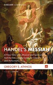 Handel's messiah : A New View of Its Musical and Spiritual Architecture-Study Guide for Listeners and Performers cover image cdn