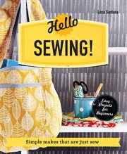 Hello sewing! : simple makes that are just sew cover image cdn