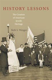 History lessons : the creation of American Jewish heritage cover image cdn