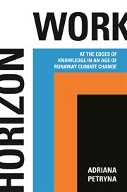 Horizon work : at the edges of knowledgein an age of runaway climate change cover image cdn