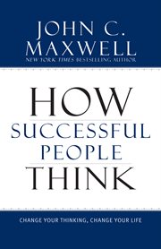 How successful people think : change your thinking, change your life cover image cdn