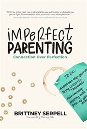 Imperfect parenting : Connection Over Perfection cover image cdn