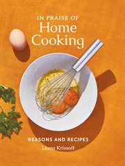 In praise of home cooking : reasons and recipes cover image cdn