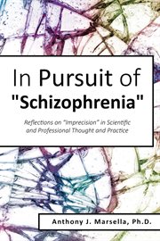In pursuit of schizophrenia : Reflections on "Imprecision" in Scientific and Professional Thought and Practice cover image cdn