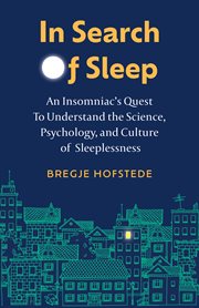 In search of sleep : an insomniac's quest to understand the science, psychology, and culture of sleeplessness cover image cdn
