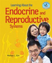 Learning about the endocrine and reproductive systems : Learning About the Human Body Systems cover image cdn