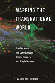 Mapping the transnational world : how wemove and communicate across borders, and why it matters cover image cdn