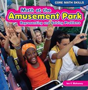 Math at the amusement park : representing and solving problems cover image cdn