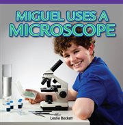 Miguel Uses a Microscope cover image cdn