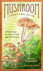 Mushroom spotter's deck : A Field Guide to Fungi & Their Age-Old Wisdom cover image cdn