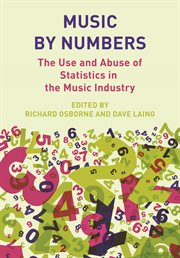 Music by numbers : the use and abuse of statistics in the music industries cover image cdn
