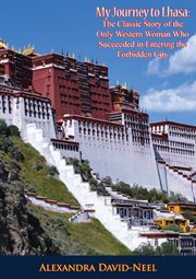My journey to Lhasa; : the personal story of the only white woman who succeeded in entering the forbidden city cover image cdn