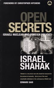Open secrets : Israeli nuclear and foreign policies cover image cdn