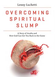 Overcoming Spiritual Slump : A Story of Acedia and How God Can Get You Back in the Game cover image cdn