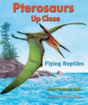 Pterosaurs up close : flying reptiles cover image cdn