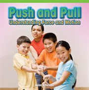 Push and pull : understanding force and motion cover image cdn