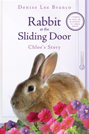 Rabbit at the sliding door : Chloe's Story cover image cdn