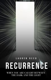 Recurrence : When You Are Caught Between The Dark And The Light cover image cdn