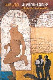 Refashioning Futures : Criticism after Postcoloniality cover image cdn