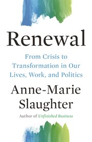 Renewal : from crisis to transformation in our politics, work, andlives cover image cdn