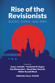 Rise of the revisionists : Russia, China, and Iran cover image cdn