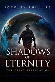 Shadows of eternity : The Great Tribulation cover image cdn