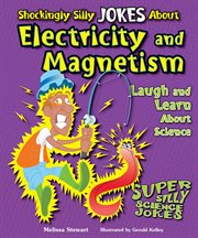 Shockingly silly jokes about electricity and magnetism : laugh and learn about science cover image cdn