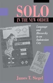 Solo in the new order : language and hierarchy in an Indonesian city cover image cdn