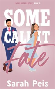 Some Call It Fate : A Sweet Dreams novel cover image cdn