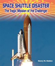 Space shuttle disaster : the tragic mission of the challenger cover image cdn