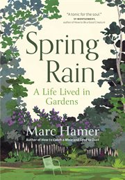 Spring rain : A Life Lived in Gardens cover image cdn