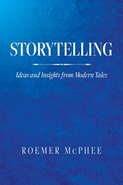 Storytelling : Ideas and Insights from Modern Tales cover image cdn