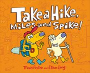 Take a hike, Miles and Spike! cover image cdn