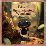 Tales of the enchanted woodland : More Adventures of Brave and Clever Animals, educational bedtime stories for kids 4-8 years cover image cdn