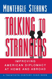 Talking to strangers : improving American diplomacy at home and abroad cover image cdn